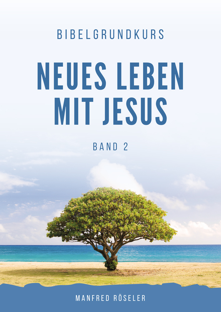 Bibelgrundkurs „Neues Leben mit Jesus“ Band 2